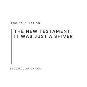 The New Testament: It Was Just A Shiver